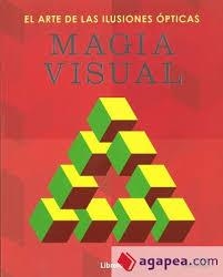 LA MAGIA VISUAL. EL ARTE DE LAS ILUSIONES ÓPTICAS | 9789089989918 | Librería Castillón - Comprar libros online Aragón, Barbastro