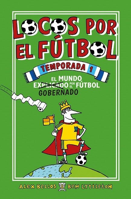Locos por el fútbol. Temporada 1 | 9788416700776 | Ben Lyttleton Alex Bellos | Librería Castillón - Comprar libros online Aragón, Barbastro