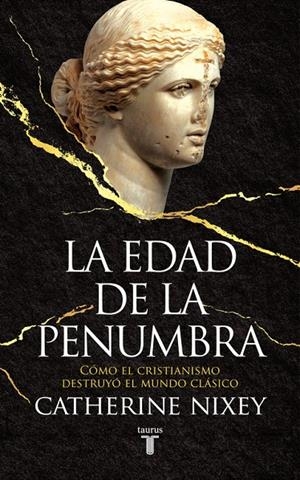 La edad de la penumbra | 9788430619542 | Catherine Nixey | Librería Castillón - Comprar libros online Aragón, Barbastro