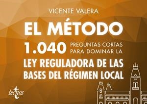 El método.1040 preguntas cortas para dominar la Ley Reguladora de las Bases del | 9788430974184 | Valera, Vicente | Librería Castillón - Comprar libros online Aragón, Barbastro