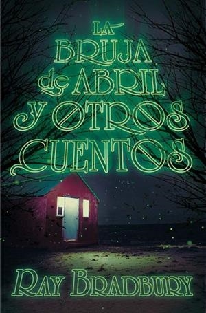 GA.279 LA BRUJA DE ABRIL Y OTROS CUENTOS | 9788491074557 | Bradbury, Ray | Librería Castillón - Comprar libros online Aragón, Barbastro