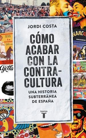 Cómo acabar con la Contracultura | 9788430617807 | Jordi Costa Vila | Librería Castillón - Comprar libros online Aragón, Barbastro