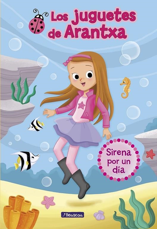 Sirena por un día (Los juguetes de Arantxa 1) | 9788448850173 | Mª José Sánchez Emma Martínez Arantxa Parreño | Librería Castillón - Comprar libros online Aragón, Barbastro