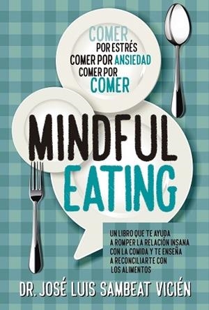 MINDFUL EATING | 9788417057374 | SAMBEAT VICIEN, JOSE LUIS | Librería Castillón - Comprar libros online Aragón, Barbastro
