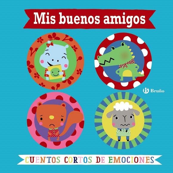 Mis buenos amigos. Cuentos cortos de emociones | 9788469623817 | Greening, Rosie | Librería Castillón - Comprar libros online Aragón, Barbastro