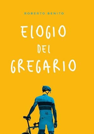 Elogio del gregario | 9788415448327 | Benito González, Roberto | Librería Castillón - Comprar libros online Aragón, Barbastro