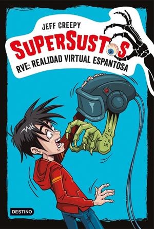 Supersustos. RVE: Realidad virtual espantosa | 9788408187158 | Creepy, Jeff | Librería Castillón - Comprar libros online Aragón, Barbastro