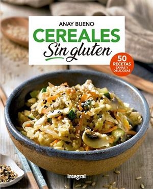 Cereales sin gluten | 9788491181026 | BUENO , ANAY | Librería Castillón - Comprar libros online Aragón, Barbastro