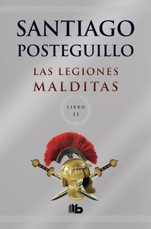 Las legiones malditas (Trilogía Africanus 2) | 9788498729689 | Posteguillo, Santiago | Librería Castillón - Comprar libros online Aragón, Barbastro
