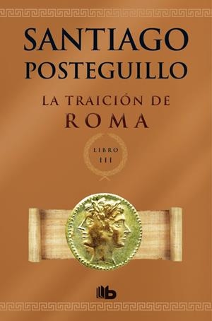 La traición de Roma (Trilogía Africanus 3) | 9788498729696 | Posteguillo, Santiago | Librería Castillón - Comprar libros online Aragón, Barbastro