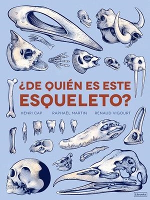 ¿De quién es este esqueleto? | 9788494731877 | Cap, Henri/Martin, Rapahël | Librería Castillón - Comprar libros online Aragón, Barbastro