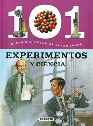 101 Cosas que deberías saber sobre experimentos y la ciencia | 9788467762501 | Bergamino, Giorgio/Palitta, Gianni | Librería Castillón - Comprar libros online Aragón, Barbastro