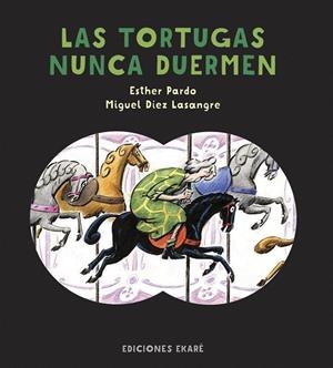 Las tortugas nunca duermen | 9788494743146 | Esther Pardo | Librería Castillón - Comprar libros online Aragón, Barbastro