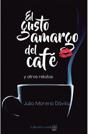 GUSTO AMARGO DEL CAFE, EL | 9788416921584 | MORENO DAVILA, JULIO | Librería Castillón - Comprar libros online Aragón, Barbastro
