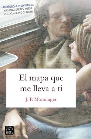 El mapa que me lleva a ti | 9788408188070 | Monninger, J.P. | Librería Castillón - Comprar libros online Aragón, Barbastro