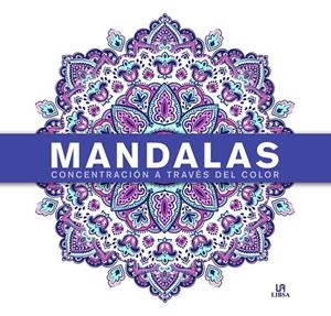 Mandalas Concentración a Través del Color | 9788466238014 | Equipo editorial | Librería Castillón - Comprar libros online Aragón, Barbastro