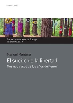 El sueño de la libertad. Mosaico vasco de los años de terror | 9788484597469 | Montero , Manuel; MONTERO GARCÍA , MANUEL | Librería Castillón - Comprar libros online Aragón, Barbastro