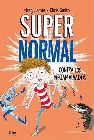 Supernormal contra los megamalvados | 9788427212961 | Greg James Chris Smith | Librería Castillón - Comprar libros online Aragón, Barbastro