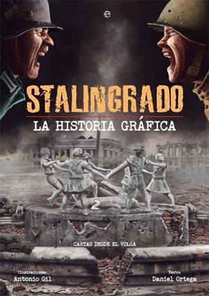 Stalingrado. La historia gráfica | 9788491643364 | Gil, Antonio/Ortega, Daniel | Librería Castillón - Comprar libros online Aragón, Barbastro