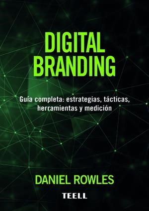 DIGITAL BRANDING | 9788416511235 | Rowles, Daniel | Librería Castillón - Comprar libros online Aragón, Barbastro