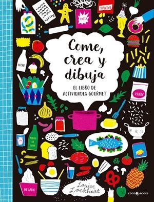 Come, Crea y Dibuja | 9788494595257 | Lockhart, Louise | Librería Castillón - Comprar libros online Aragón, Barbastro