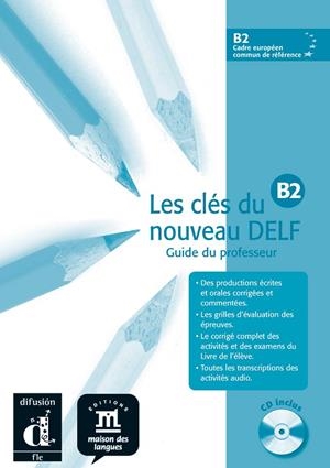 Les clés du nouveau DELF B2. Guide pédagogique + CD | 9788484434306 | Bretonnier, Marie/Godard, Emmanuel/Liria, Philippe/Sigé, Jean Paul/Mistichelli, Marion | Librería Castillón - Comprar libros online Aragón, Barbastro