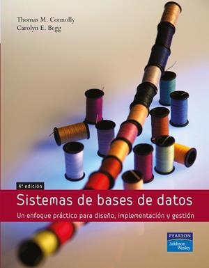 SISTEMAS DE BASES DE DATOS : UN ENFOQUE PRACTICO...4ED | 9788478290758 | CONNOLLY, THOMAS | Librería Castillón - Comprar libros online Aragón, Barbastro