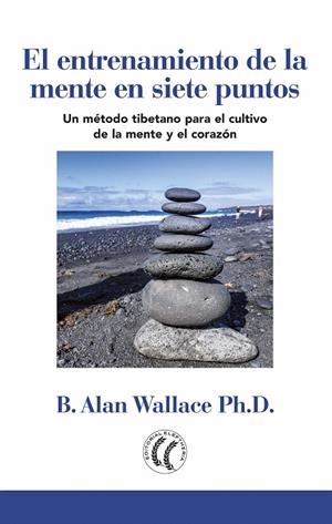 El entrenamiento de la mente en siete puntos | 9788494878800 | Wallace, B. Alan | Librería Castillón - Comprar libros online Aragón, Barbastro