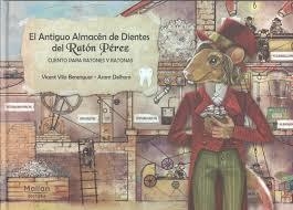 EL ANTIGUO ALMACÉN DE DIENTES DEL RATÓN PÉREZ | 9788494842405 | VILA  BERENGUER, VICENT | Librería Castillón - Comprar libros online Aragón, Barbastro