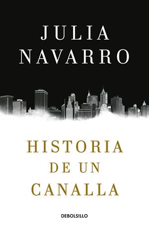 Historia de un canalla | 9788466343770 | Navarro, Julia | Librería Castillón - Comprar libros online Aragón, Barbastro