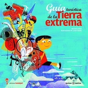 GUÍA TURÍSTICA DE LA TIERRA EXTREMA | 9789874444066 | RIBAS, MARIANO ; BASILE, JAVIER (IL.) | Librería Castillón - Comprar libros online Aragón, Barbastro