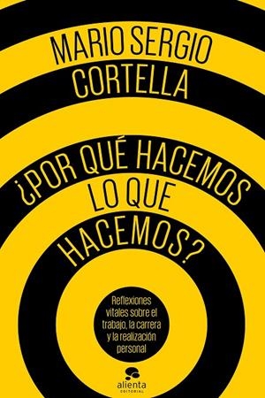 ¿Por qué hacemos lo que hacemos? | 9788416928484 | Cortella, Mario Sergio | Librería Castillón - Comprar libros online Aragón, Barbastro