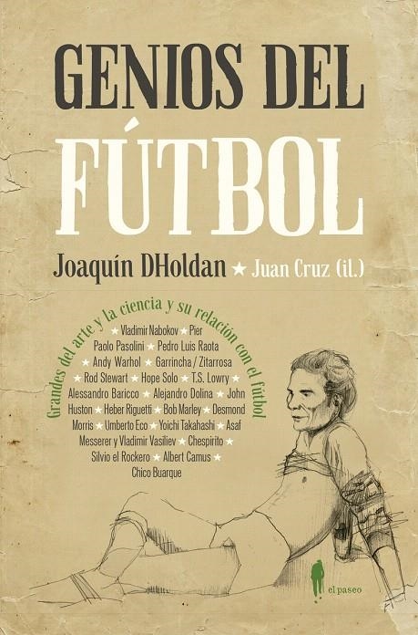 GENIOS DEL FÚTBOL | 9788494811234 | DHOLDAN, JOAQUÍN/ | Librería Castillón - Comprar libros online Aragón, Barbastro