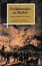 Un diplomático en Madrid. Impresiones sobre la corte de Isabel II y la revolució | 9788499114767 | Calderón de la Barca, Frances | Librería Castillón - Comprar libros online Aragón, Barbastro