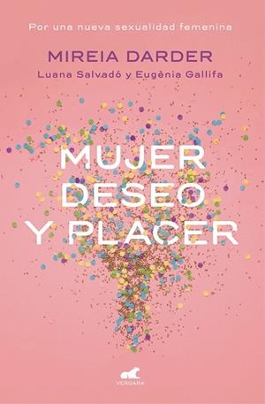 Mujer, deseo y placer | 9788416076468 | Eugènia Gallifa Luana Salvadó Mireia Darder | Librería Castillón - Comprar libros online Aragón, Barbastro
