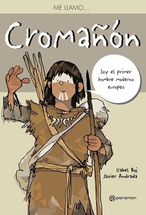 ME LLAMO… CROMAÑON | 9788434236516 | Boj, Isabel ; Andrada, Javier | Librería Castillón - Comprar libros online Aragón, Barbastro