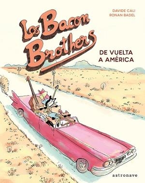 Los Bacon Brothers. De vuelta a América | 9788467931549 | Cali, Davide / Badel, Ronan | Librería Castillón - Comprar libros online Aragón, Barbastro