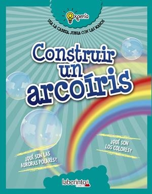Construir un arcoíris | 9788484838951 | Sidoti, Beniamino | Librería Castillón - Comprar libros online Aragón, Barbastro