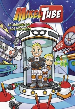 LA MÁQUINA DE LOS DISFRACES - Mikel Tube | 9788448850883 | DOMINGUEZ, DAVID; TORINOS, HENAR | Librería Castillón - Comprar libros online Aragón, Barbastro