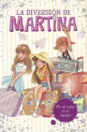 FIN DE CURSO EN EL PARAÍSO 4 - La  diversión de Martina | 9788417460464 | Martina D'Antiochia | Librería Castillón - Comprar libros online Aragón, Barbastro