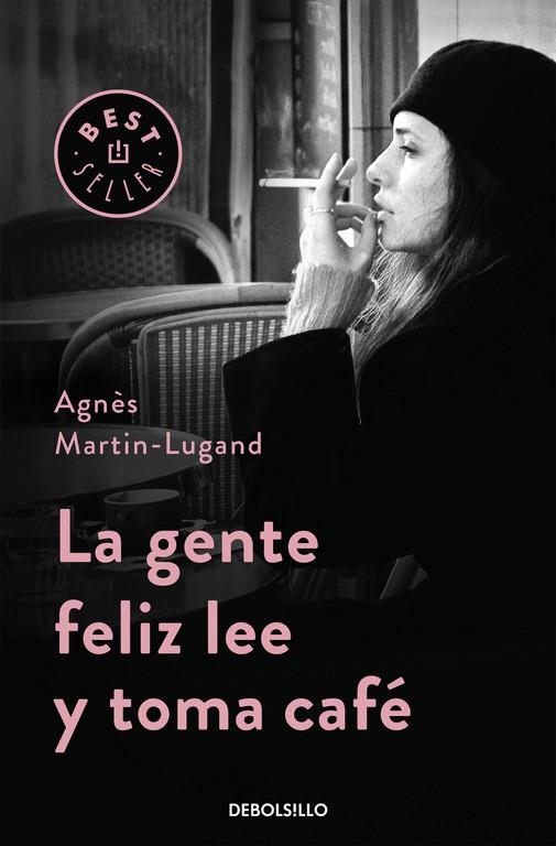La gente feliz lee y toma café | 9788466332613 | Agnès MartinLugand | Librería Castillón - Comprar libros online Aragón, Barbastro