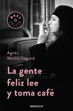 La gente feliz lee y toma café | 9788466332613 | Agnès MartinLugand | Librería Castillón - Comprar libros online Aragón, Barbastro