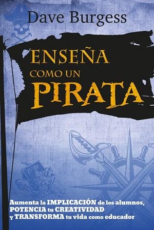 Enseña como un pirata | 9788427141681 | Burgess, Dave | Librería Castillón - Comprar libros online Aragón, Barbastro