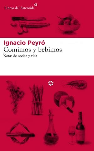 Comimos y bebimos | 9788417007577 | PEYRÓ, IGNACIO | Librería Castillón - Comprar libros online Aragón, Barbastro