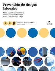 FPB Prevención de riesgos laborales | 9788491613954 | Caldas Blanco, María Eugenia / Castellanos Navarro, Aurora / Hidalgo Ortega, María Luisa | Librería Castillón - Comprar libros online Aragón, Barbastro