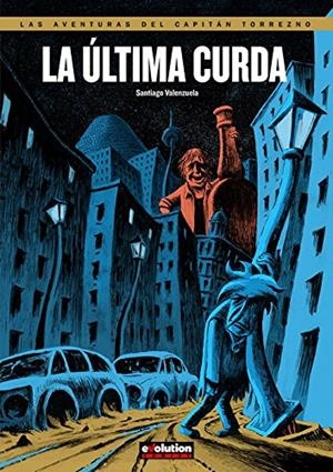 Las aventuras del Capitán Torrezno 10 : La Última Curda | 9788491675488 | Valenzuela, Santiago | Librería Castillón - Comprar libros online Aragón, Barbastro