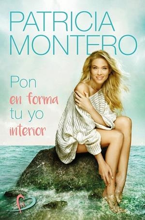Pon en forma tu yo interior | 9788427044487 | Montero, Patricia | Librería Castillón - Comprar libros online Aragón, Barbastro