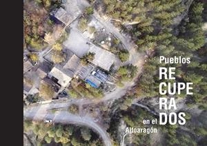 Pueblos recuperados en el Alto Aragón | 9788492749683 | Marín Gavín, Sixto | Librería Castillón - Comprar libros online Aragón, Barbastro