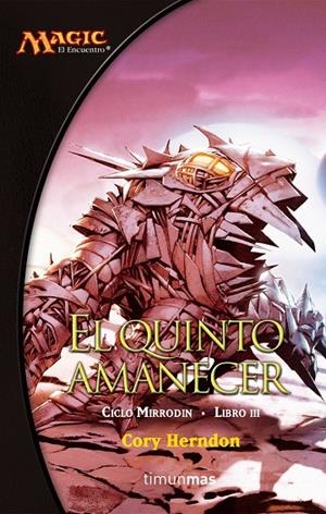 QUINTO AMANECER, EL (MAGIC CICLO MIRRODIN 3) | 9788448034498 | HERNDON, CORY J. | Librería Castillón - Comprar libros online Aragón, Barbastro