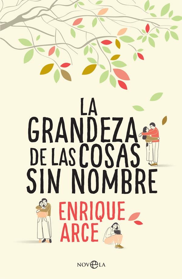 La grandeza de las cosas sin nombre | 9788491643845 | Arce, Enrique | Librería Castillón - Comprar libros online Aragón, Barbastro